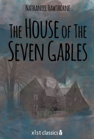 Title: The House of the Seven Gables, Author: Nathaniel Hawthorne