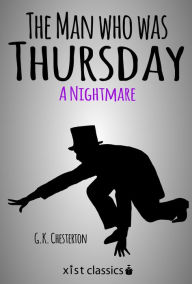 Title: The Man who was Thursday: A Nightmare, Author: G. K. Chesterton