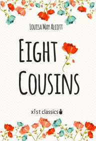 Title: Eight Cousins, Author: Louisa May Alcott