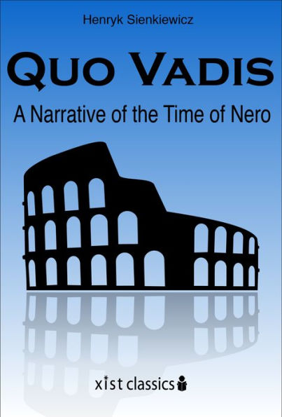 Quo Vadis: A Narrative of the Time of Nero