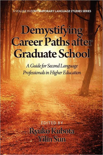 Demystifying Career Paths After Graduate School: A Guide for Second Language Professionals Higher Education