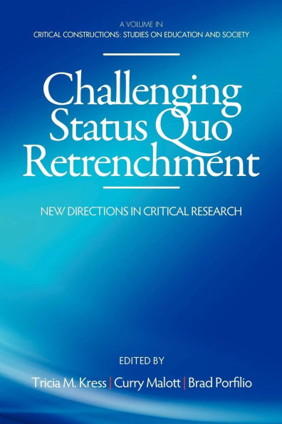 Challenging Status Quo Retrenchment: New Directions Critical Research
