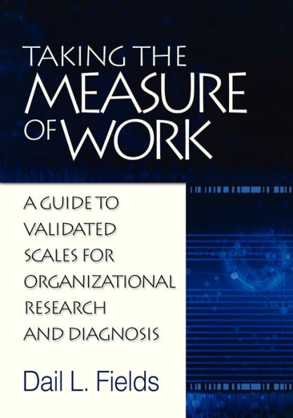 Taking the Measure of Work: A Guide to Validated Scales for Organizational Research and Diagnosis