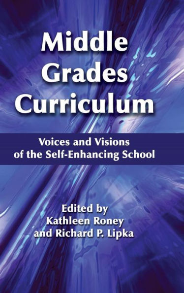 Middle Grades Curriculum: Voices and Visions of the Self-Enhancing School (Hc)