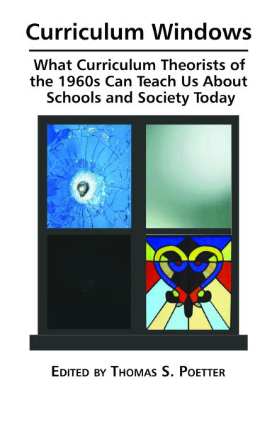 Curriculum Windows: What Theorists of the 1960s Can Teach Us about Schools and Society Today
