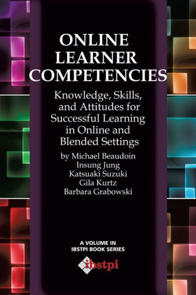 Online Learner Competencies: Knowledge, Skills, and Attitudes for Successful Learning Blended Settings