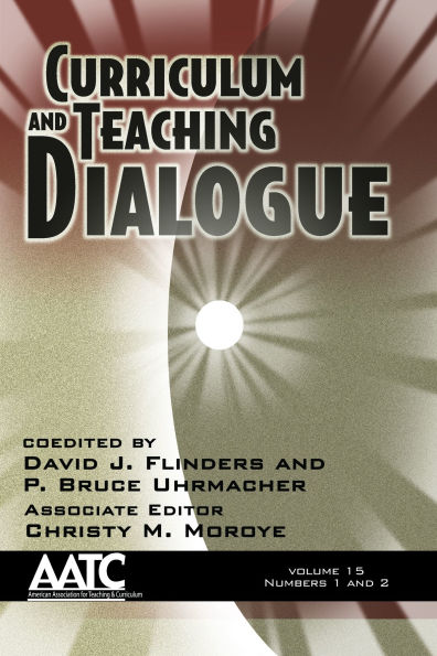 Curriculum and Teaching Dialogue Vol 15 Issue 1 & 2