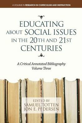 Educating about Social Issues the 20th and 21st Centuries: A Critical Annotated Bibliography. Volume 3