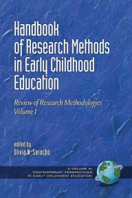 Title: Handbook of Research Methods in Early Childhood Education: Research Methodologies, Volume I, Author: Olivia N. Saracho