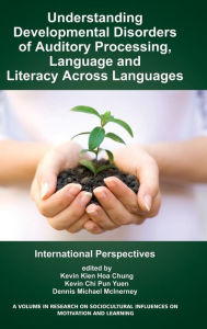 Title: Understanding Developmental Disorders of Auditory Processing, Language and Literacy Across Languages: International Perspectives (Hc), Author: Kevin Kien Hoa Chung