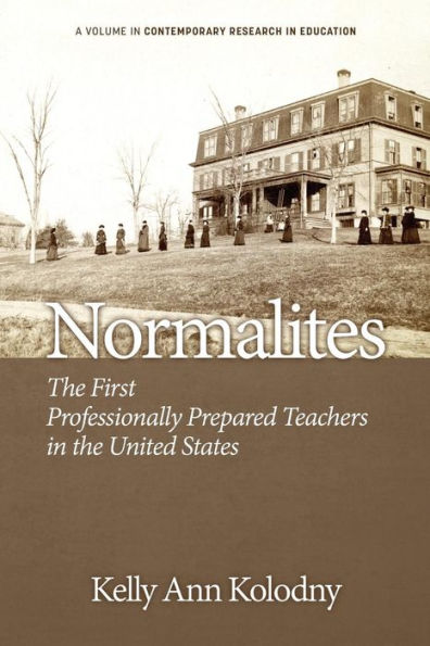 Normalites: The First Professionally Prepared Teachers in the United States