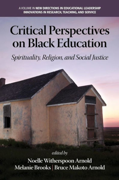 Critical Perspectives on Black Education: Spirituality, Religion and Social Justice