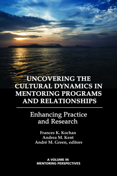 Uncovering the Cultural Dynamics Mentoring Programs and Relationships: Enhancing Practice Research