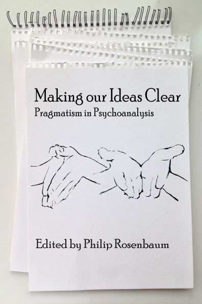 Making Our Ideas Clear: Pragmatism Psychoanalysis