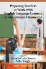 Preparing Teachers to Work with English Language Learners in Mainstream Classrooms