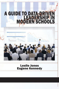Title: A Guide to Data-Driven Leadership in Modern Schools, Author: Leslie Jones