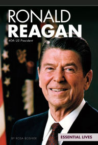 Title: Ronald Reagan: 40th U.S. President, Author: Rosa Boshier