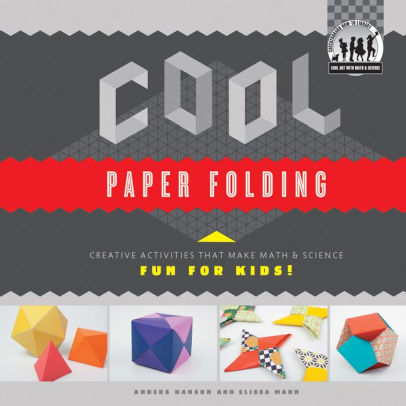 Cool Paper Folding Creative Activities That Make Math Science Fun For Kidsnook Book