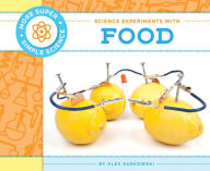 Title: Science Experiments with Food, Author: Alex Kuskowski