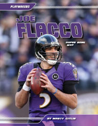 Title: Joe Flacco: Super Bowl MVP eBook, Author: Marty Gitlin