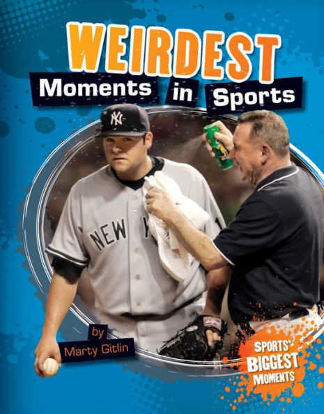 Weirdest Moments in Sports eBook