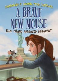 Title: Brave New Mouse: Book 5 eBook: Ellis Island Approved Immigrant, Author: Philip Horender