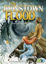 Title: Johnstown Flood: : An Up2U Historical Fiction Adventure, Author: Lisa and John Mullarkey