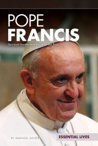 Title: Pope Francis: Spiritual Leader and Voice of the Poor, Author: Amanda Lanser