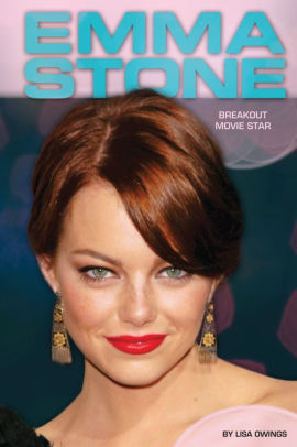 Emma Stone Breakout Movie Star By Lisa Owings Nook Book Ebook