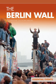 Title: Berlin Wall, Author: Christine Zuchora-Walske