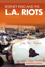 Title: Rodney King and the L.A. Riots, Author: Rebecca Rissman