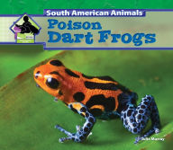 Title: Poison Dart Frogs, Author: Julie Murray