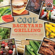 Title: Cool Backyard Grilling:: Beyond the Basics for Kids Who Cook, Author: Lisa Wagner