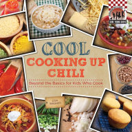 Title: Cool Cooking Up Chili:: Beyond the Basics for Kids Who Cook, Author: Lisa Wagner