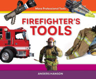 Title: Firefighter's Tools, Author: Anders Hanson
