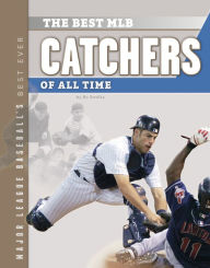 Title: Best MLB Catchers of All Time, Author: Bo Smolka