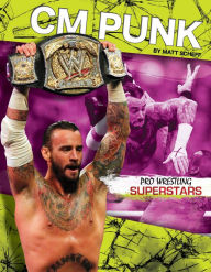 Title: CM Punk, Author: Matt Scheff