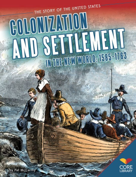 Colonization and Settlement in the New World (1585-1763)