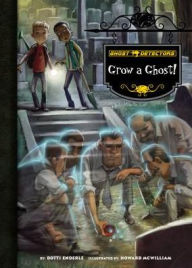 Title: Book 17: Grow a Ghost!, Author: Dotti Enderle