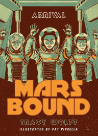 Title: Arrival (Mars Bound #4), Author: Tracy Wolff