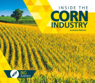 Title: Inside the Corn Industry, Author: Andrea Pelleschi