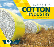 Title: Inside the Cotton Industry, Author: Marcia Amidon Lusted