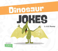 Title: Dinosaur Jokes, Author: U.R. Phunny
