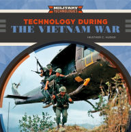 Title: Technology During the Vietnam War, Author: Heather C. Hudak