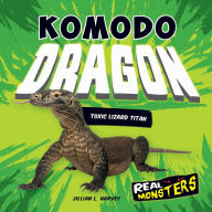 Title: Komodo Dragon: Toxic Lizard Titan, Author: Ariondela