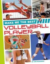 Title: Make Me the Best Volleyball Player, Author: Jon Ackerman