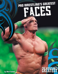 Title: Pro Wrestling's Greatest Faces, Author: Matt Scheff