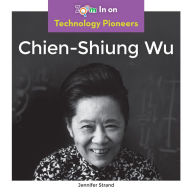 Title: Chien-Shiung Wu, Author: Jennifer Strand