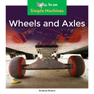 Title: Wheels and Axles, Author: Andrea Rivera