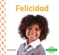 Title: Felicidad (Happy), Author: Julie Murray